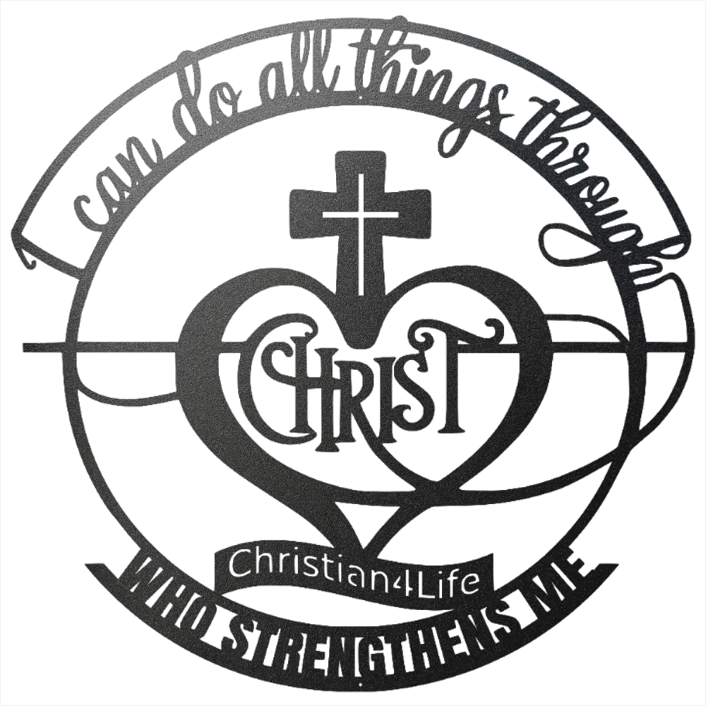 "I can do all things through Christ who strengthens me" Christian die-cut metal sign, Christian Metal Wall Art - Christian Steel Wall Decor