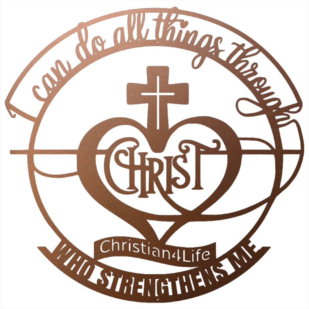 "I can do all things through Christ who strengthens me" Christian die-cut metal sign, Christian Metal Wall Art - Christian Steel Wall Decor