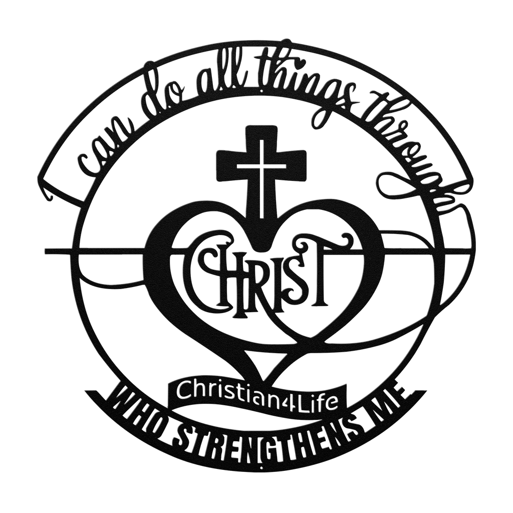 "I can do all things through Christ who strengthens me" Christian die-cut metal sign, Christian Metal Wall Art - Christian Steel Wall Decor