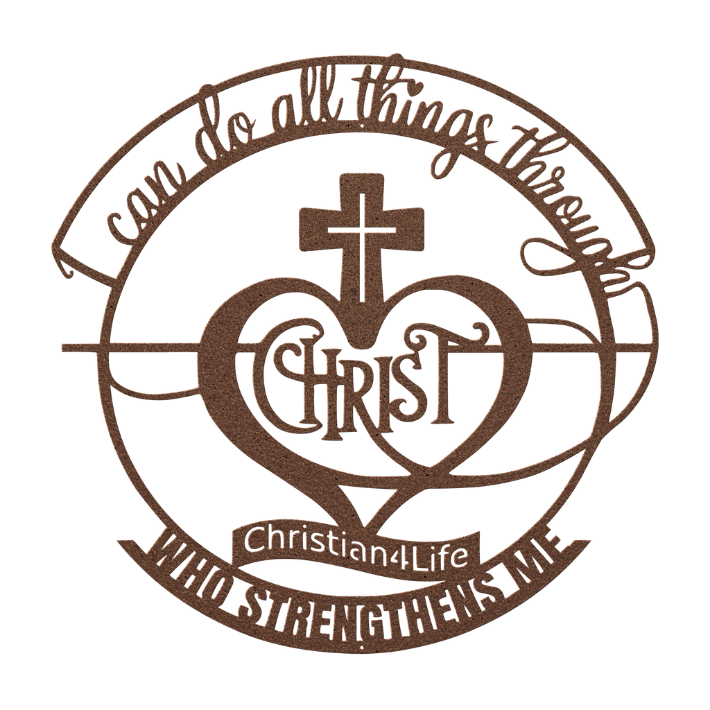 "I can do all things through Christ who strengthens me" Christian die-cut metal sign, Christian Metal Wall Art - Christian Steel Wall Decor
