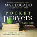 Pocket Prayers for Teachers: 40 Simple Prayers That Bring Peace and Renewal (the Perfect Appreciation Gift or Encouraging Present for the Teacher or E - Hardcover