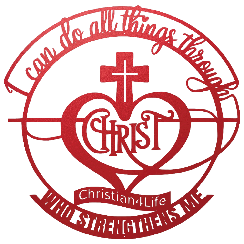 "I can do all things through Christ who strengthens me" Christian die-cut metal sign, Christian Metal Wall Art - Christian Steel Wall Decor