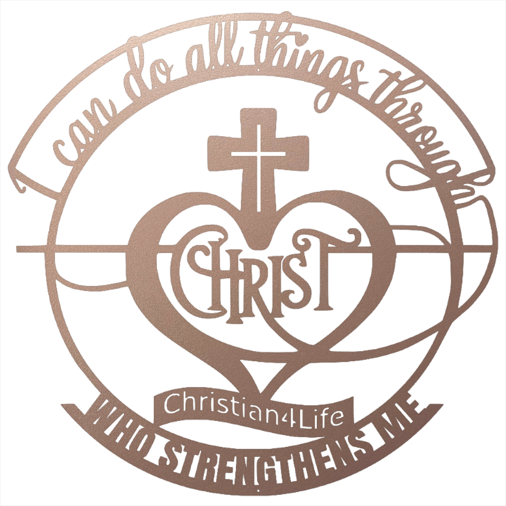 "I can do all things through Christ who strengthens me" Christian die-cut metal sign, Christian Metal Wall Art - Christian Steel Wall Decor