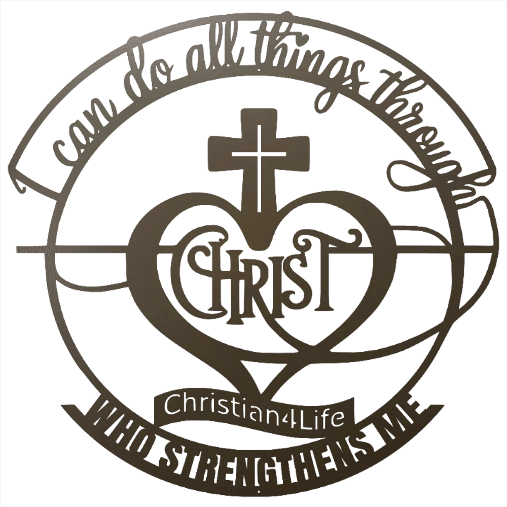 "I can do all things through Christ who strengthens me" Christian die-cut metal sign, Christian Metal Wall Art - Christian Steel Wall Decor