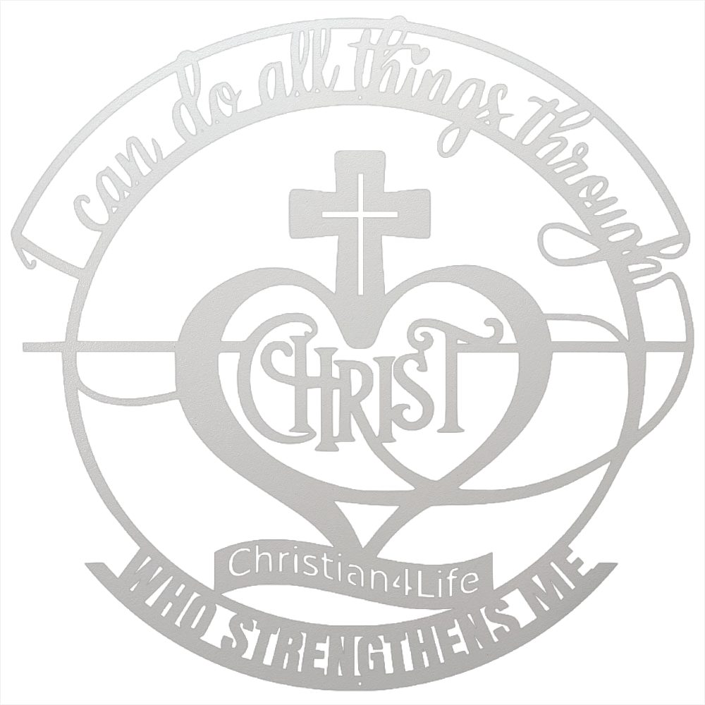 "I can do all things through Christ who strengthens me" Christian die-cut metal sign, Christian Metal Wall Art - Christian Steel Wall Decor