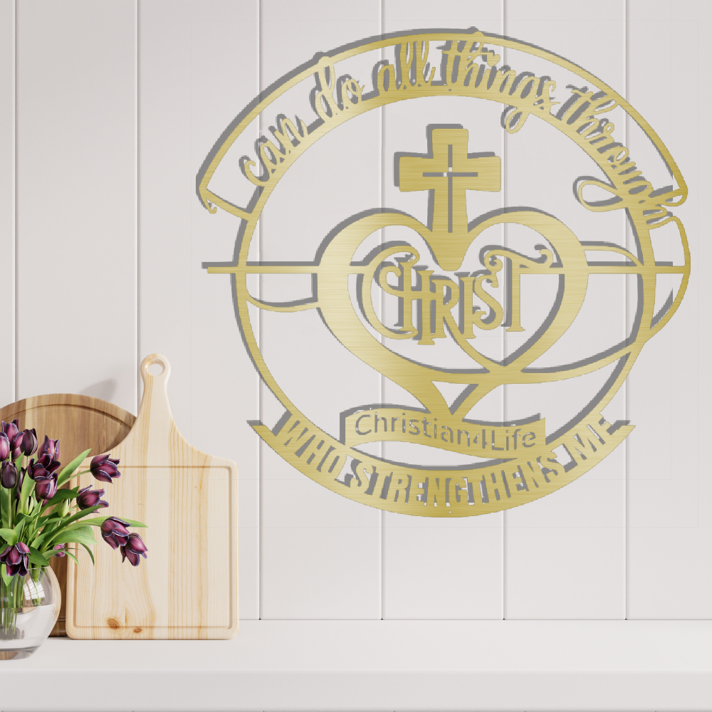"I can do all things through Christ who strengthens me" Christian die-cut metal sign, Christian Metal Wall Art - Christian Steel Wall Decor