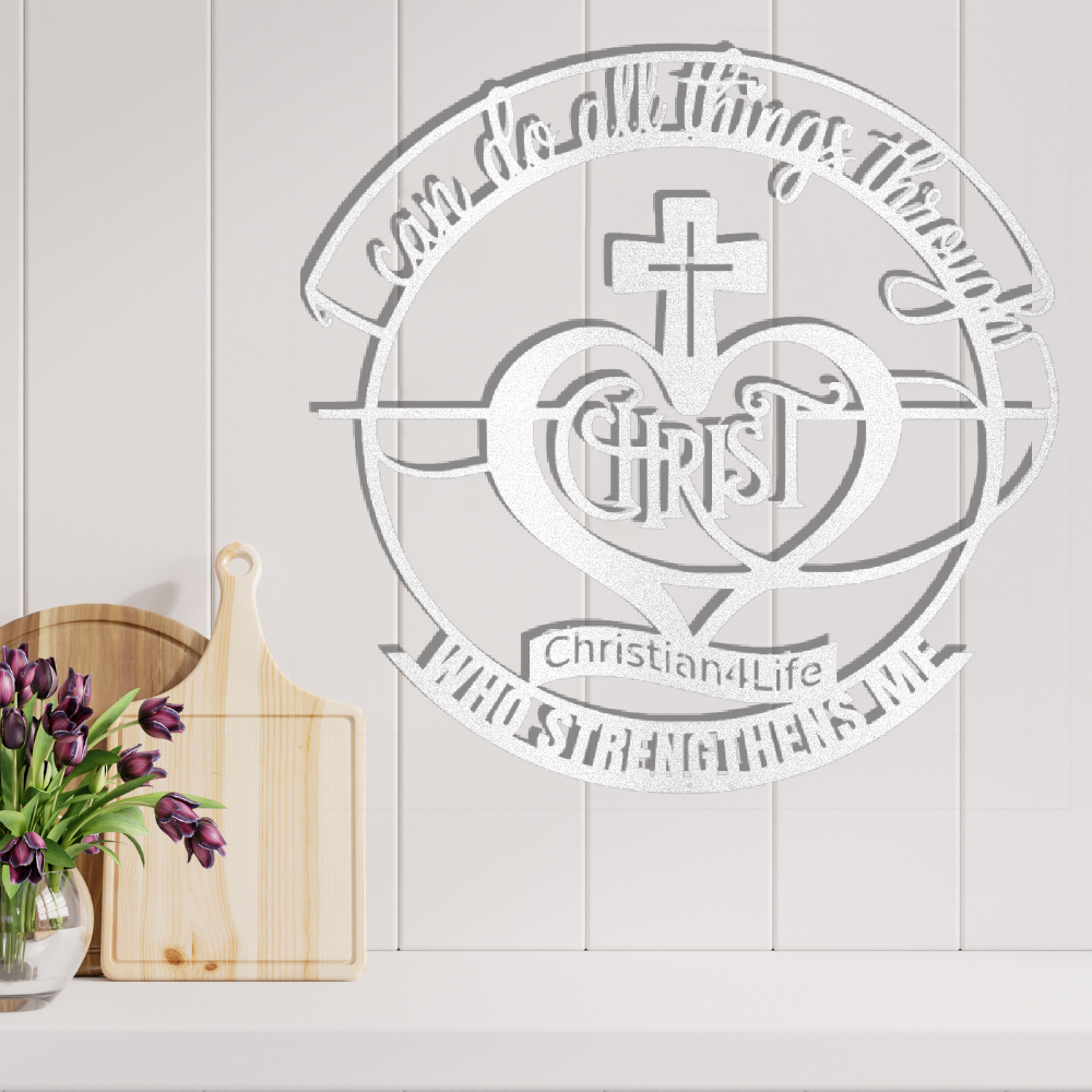 "I can do all things through Christ who strengthens me" Christian die-cut metal sign, Christian Metal Wall Art - Christian Steel Wall Decor