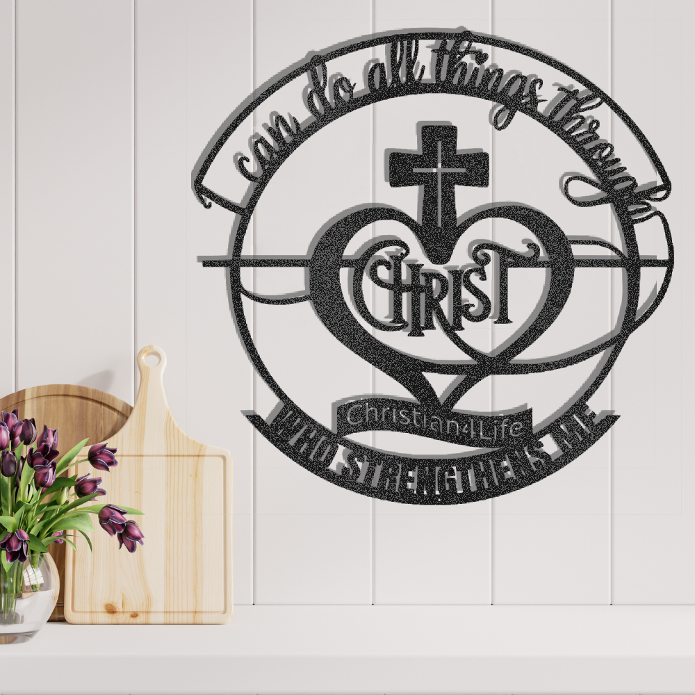 "I can do all things through Christ who strengthens me" Christian die-cut metal sign, Christian Metal Wall Art - Christian Steel Wall Decor