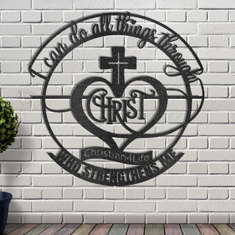 "I can do all things through Christ who strengthens me" Christian die-cut metal sign, Christian Metal Wall Art - Christian Steel Wall Decor