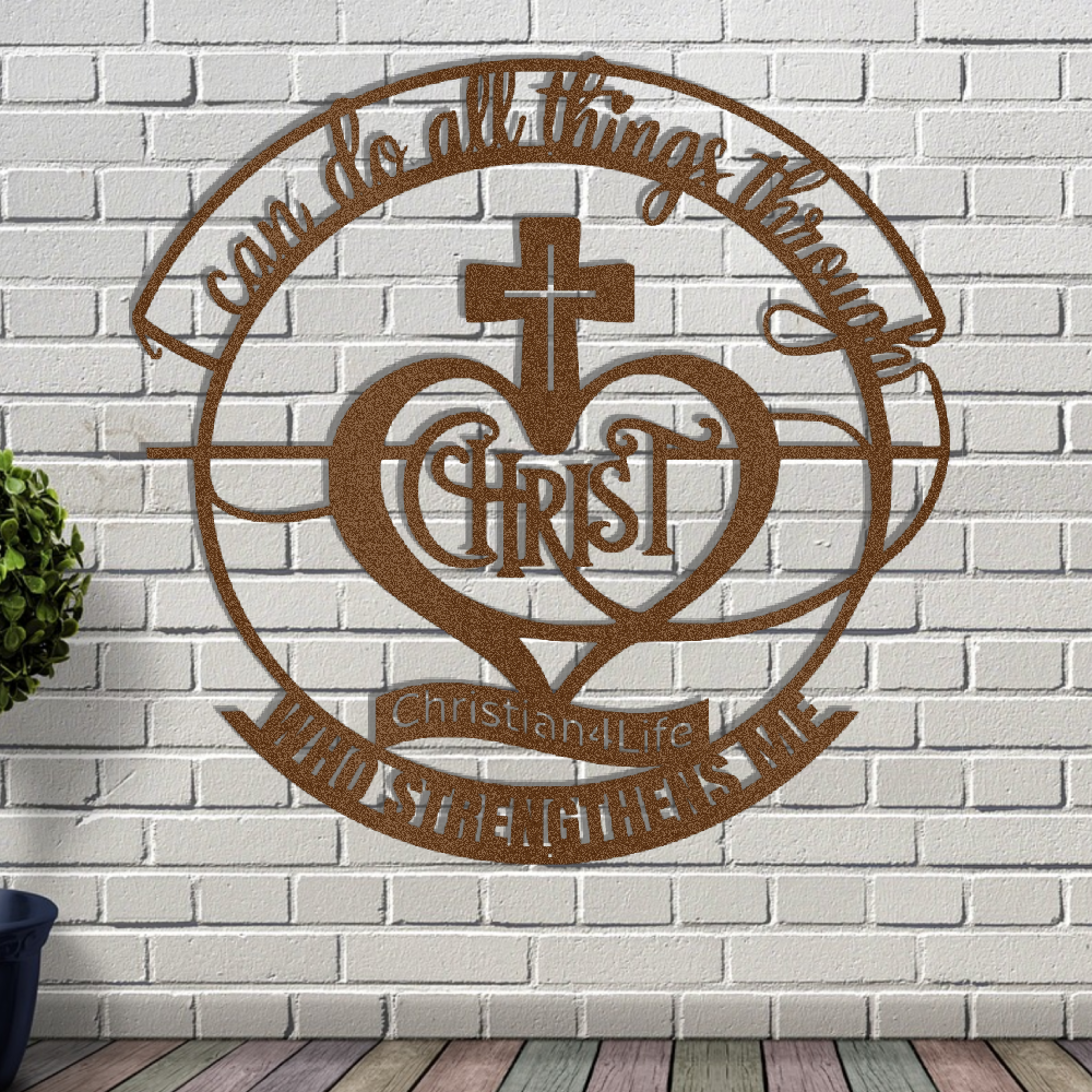 "I can do all things through Christ who strengthens me" Christian die-cut metal sign, Christian Metal Wall Art - Christian Steel Wall Decor