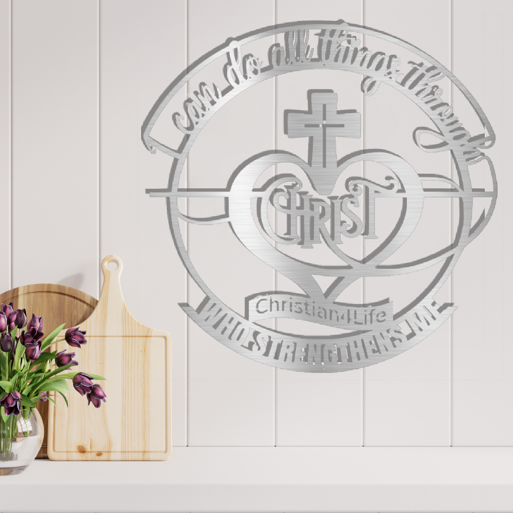 "I can do all things through Christ who strengthens me" Christian die-cut metal sign, Christian Metal Wall Art - Christian Steel Wall Decor