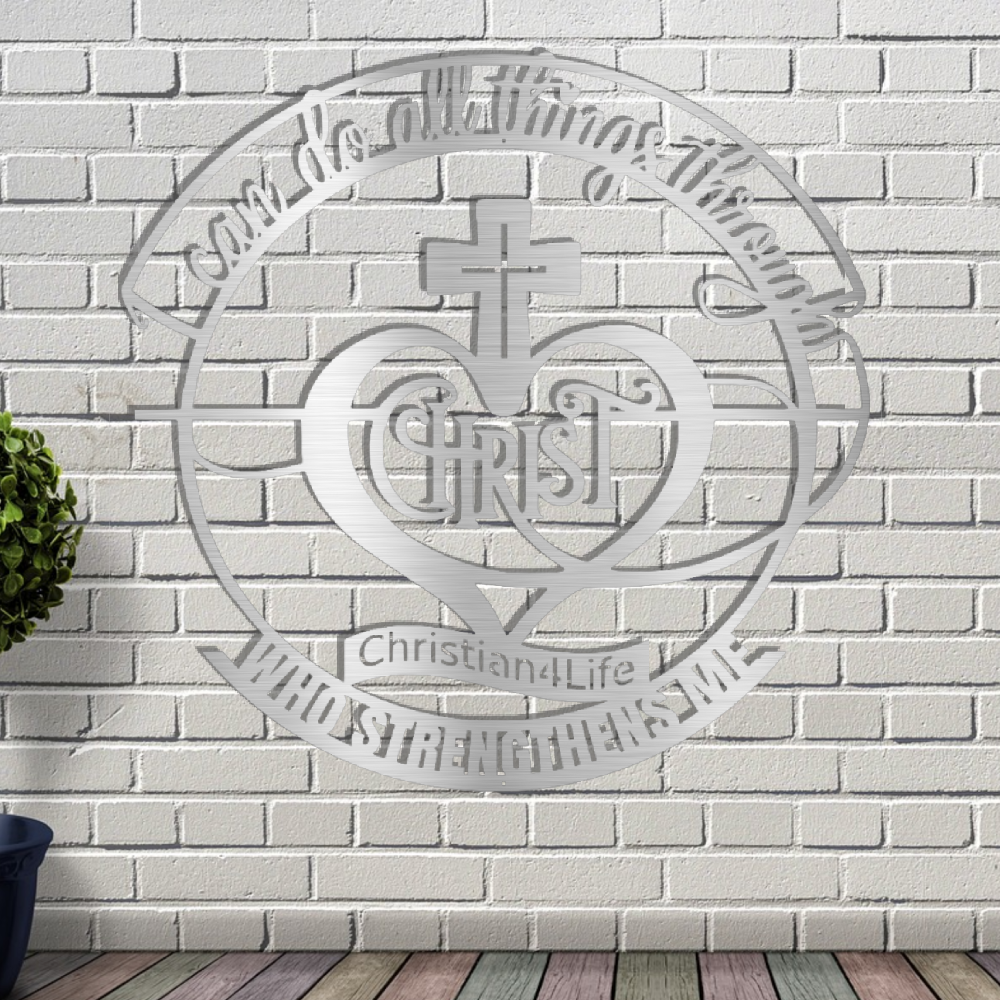 "I can do all things through Christ who strengthens me" Christian die-cut metal sign, Christian Metal Wall Art - Christian Steel Wall Decor