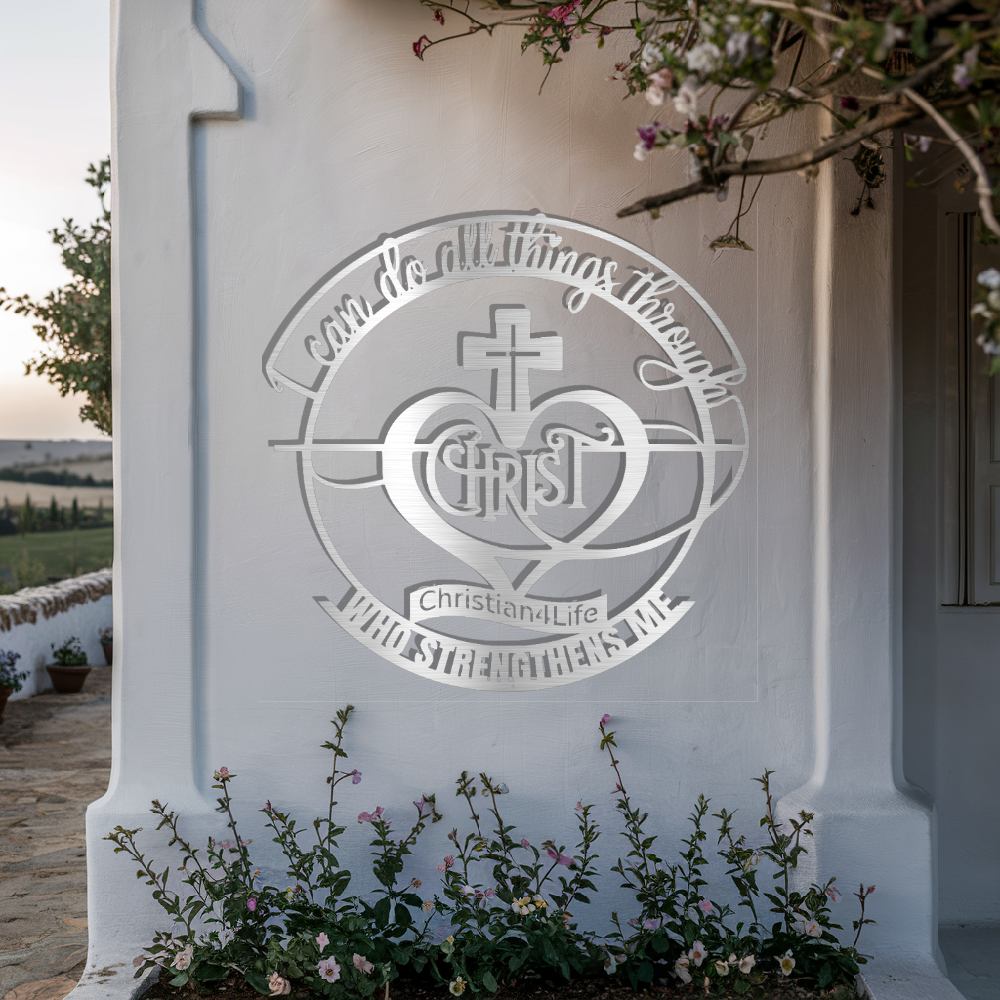 "I can do all things through Christ who strengthens me" Christian die-cut metal sign, Christian Metal Wall Art - Christian Steel Wall Decor